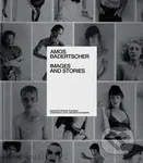 Amos Badertscher Images and Stories - Beth Saunders, Hunter O’Hanian, Jonathan D. Katz - kniha z kategorie Umění, design a architektura