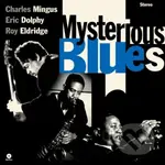 Charles Mingus, Eric Dolphy, Roy Eldridge: Mysterious Blues LP