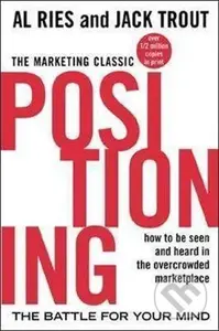 Positioning (The Battle for Your Mind) - Al Ries, Jack Trout