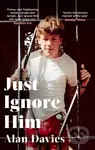 Just Ignore Him (A BBC Two Between the Covers book club pick) - kniha z kategorie Životopisy, reportáže a myšlenky