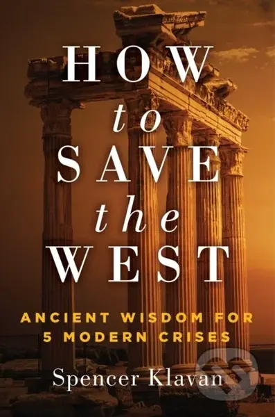 How to Save the West (Ancient Wisdom for 5 Modern Crises) - kniha z kategorie Medicína