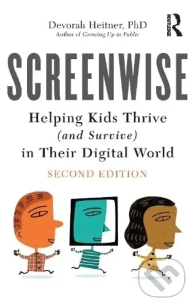 Screenwise (Helping Kids Thrive (and Survive) in Their Digital World) - kniha z kategorie Humanitní a společenské vědy