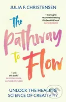 The Pathway to Flow (Unlock the Healing Science of Creativity) - kniha z kategorie Odborné a naučné