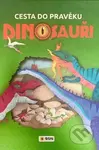 Dinosauři - Cesta do pravěku - kniha z kategorie Naučné knihy