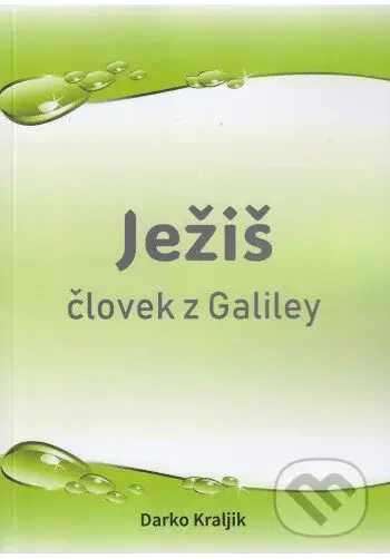 Ježiš človek z Galiley - Darko Kraljik - kniha z kategorie Knihy o Bibli