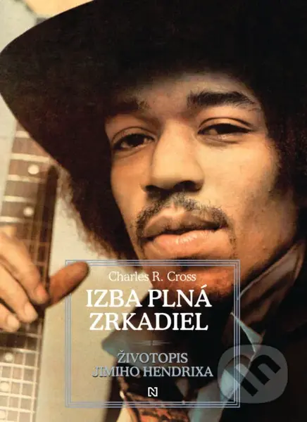 Izba plná zrkadiel (Životopis Jimiho Hendrixa) - Charles R. Cross - kniha z kategorie Historie
