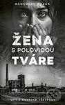 Žena s polovicou tváre - Radoslav Kozák