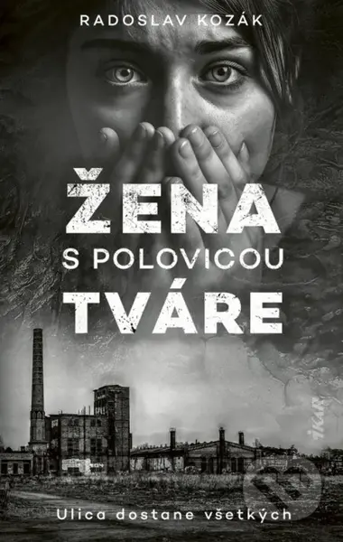 Žena s polovicou tváre - Radoslav Kozák - kniha z kategorie Horory