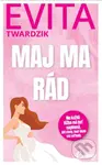 Maj ma rád - Evita Twardzik - kniha z kategorie Společenská beletrie