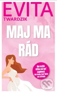 Maj ma rád - Evita Twardzik - kniha z kategorie Společenská beletrie