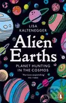 Alien Earths (Planet Hunting in the Cosmos) - Lisa Kaltenegger - kniha z kategorie Kosmologie