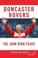 Doncaster Rovers: The John Ryan Years - Peter Tuffrey - kniha z kategorie Sport
