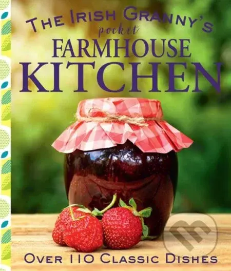 The Irish Granny's Pocket Farmhouse Kitchen - kniha z kategorie Zdraví a životní styl
