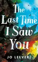 The Last Time I Saw You - Jo Leevers - kniha z kategorie Společenská beletrie