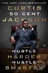 Hustle Harder, Hustle Smarter - Curtis "50 Cent" Jackson - kniha z kategorie Podnikání