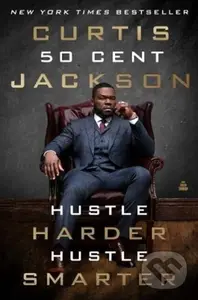 Hustle Harder, Hustle Smarter - Curtis "50 Cent" Jackson