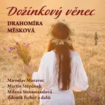 Dožínkový věnec - Drahomíra Měsková - audiokniha