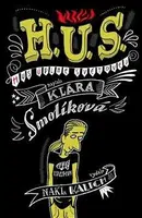 H. U. S. (Hus úplně světovej) (Defekt) - Klára Smolíková