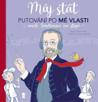 Putování po Mé vlasti aneb Smetanovi na stopě - Viktor Velek