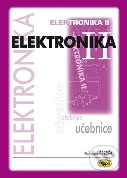 Elektronika II - Miloslav Bezděk - kniha z kategorie Elektronika