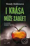 I krása může zabíjet (Psychothriller od autorky bestselleru Narodili se, aby přežili) - kniha z kategorie Společenská beletrie