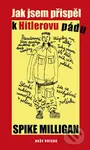 Jak jsem přispěl k Hitlerovu pádu - Spike Milligan - kniha z kategorie Beletrie