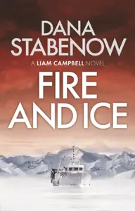 Fire and Ice - Dana Stabenow