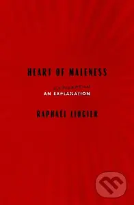 Heart of Maleness (An Exploration) - Raphael Liogier