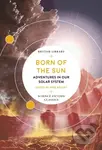 Born of the Sun (Adventures in Our Solar System) - Mike (Ed) Ashley