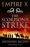 The Scorpion's Strike: Empire X - Anthony Riches