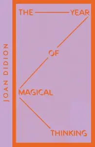 The Year of Magical Thinking - Joan Didionová