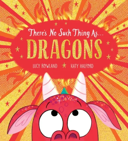 There's No Such Thing as Dragons (PB) - Rowland Lucy