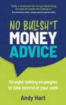 No Bullsh*t Money Advice - Andy Hart
