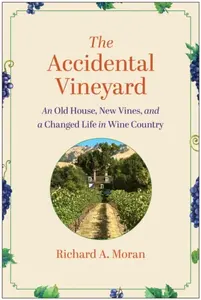 The Accidental Vineyard - Richard A. Moran