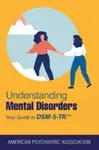 Understanding Mental Disorders - American Psychiatric Association