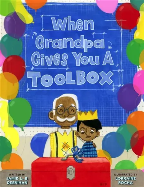 When Grandpa Gives You a Toolbox - Jamie L.B. Deenihan