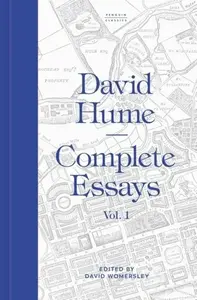 Complete Essays: Volume 1 - David Hume