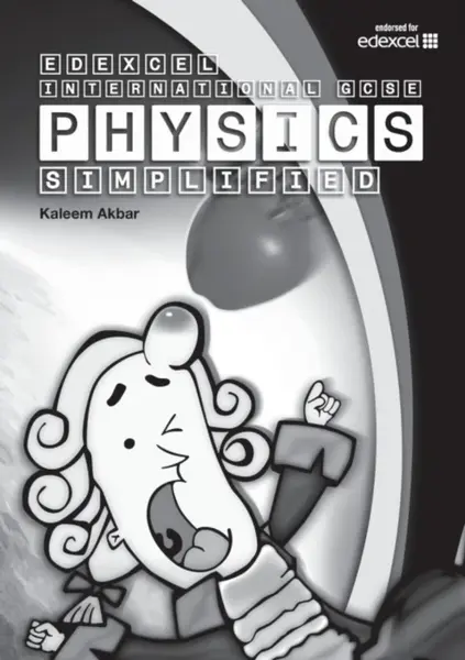 Edexcel International GCSE Physics Simplified - Kaleem Akbar