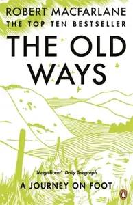 The Old Ways - Robert Macfarlane