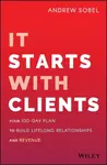 It Starts With Clients - Andrew Sobel