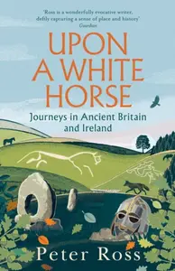 Upon a White Horse - Peter Ross