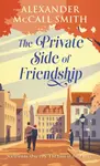 The Private Side of Friendship - Alexander McCall Smith