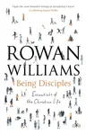 Being Disciples - Rowan Williams