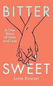 Bittersweet - Lotte Bowser