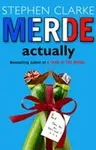 Merde Actually - Stephen Clarke