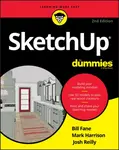 SketchUp For Dummies, 2nd Edition - Mark Harrison, Bill Fane, Josh Reilly