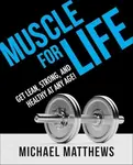 Muscle for Life - Michael Matthews