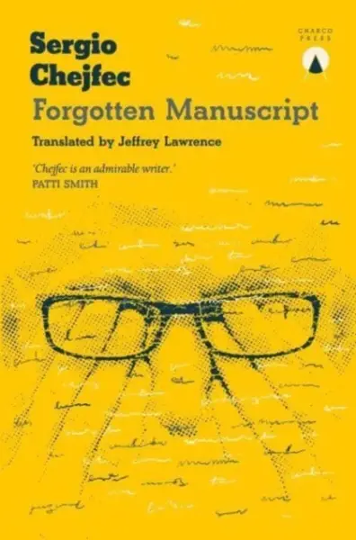 Forgotten Manuscript - Sergio Chejfec