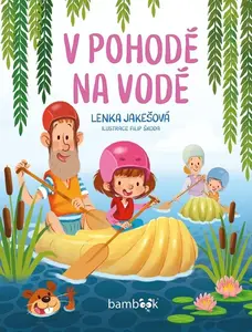 V pohodě na vodě - Filip Škoda, Lenka Jakešová