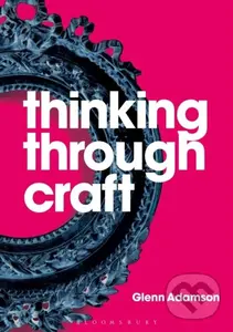Thinking through Craft - Glenn Adamson